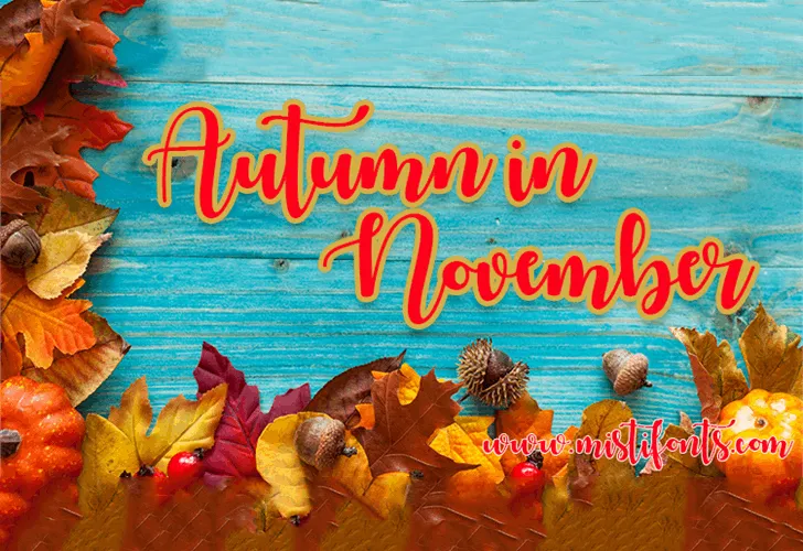 autumn in november font created in 2016 by mistis fonts
